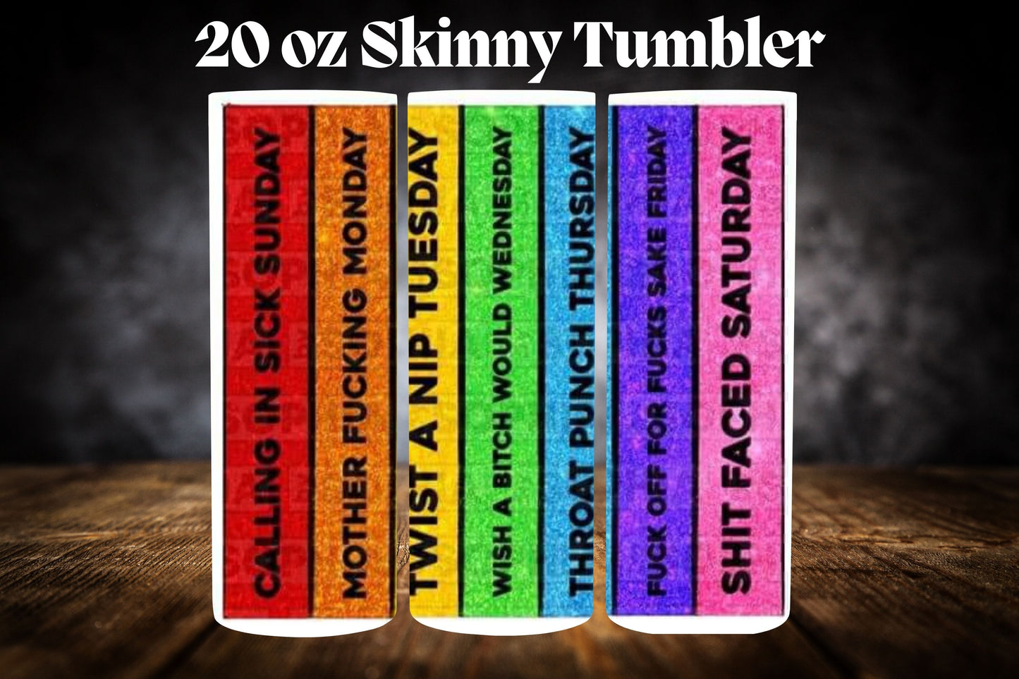 20oz Tumbler- Days Of The Week