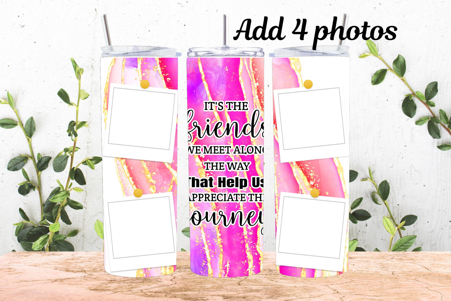 20oz Photo Tumbler Its The Friends We Meet 4
