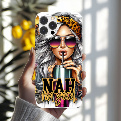 iPhone Case-  Nah I'm Good