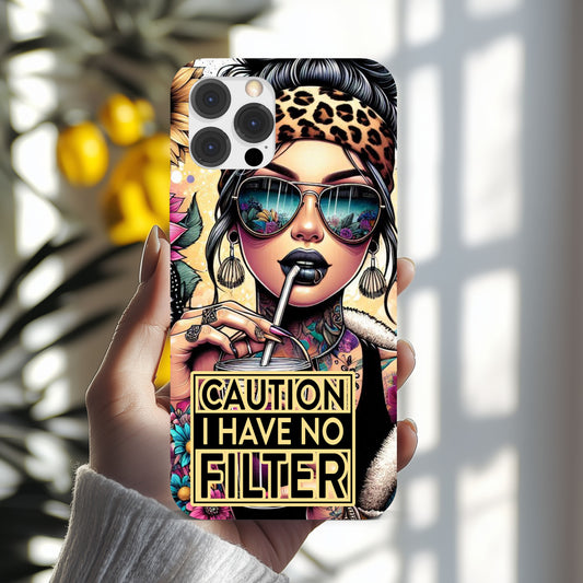 iPhone Case  Caution I Have No Filter