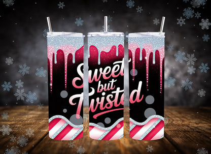 20oz Tumbler Sweet but Twisted