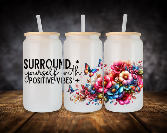 Glass Can- Flowers-Surround Yourself With Positive Vibes