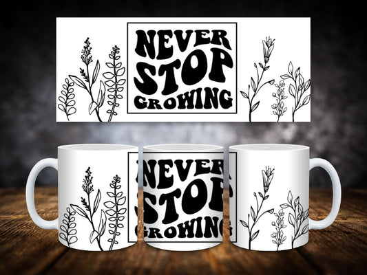 Coffee Mugs-Never Stop Growing