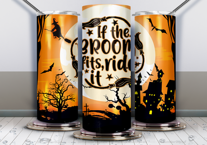 20oz Tumbler- If the broom fits ride it