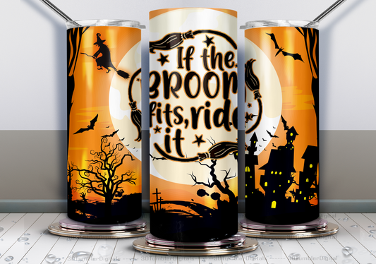 20oz Tumbler- If the broom fits ride it