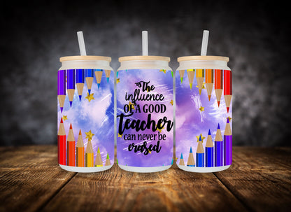 Glass Can The Influence of a Good Teacher Can Never Be Erased